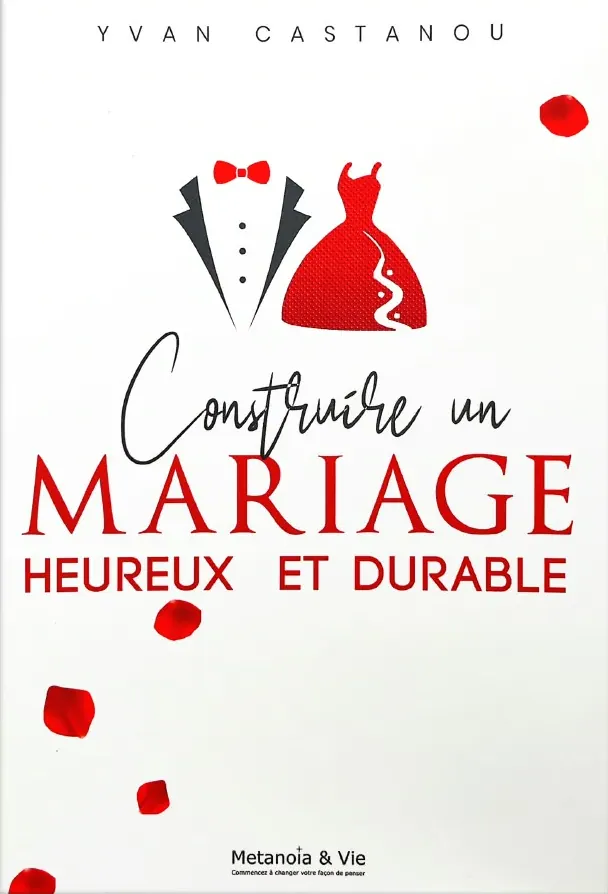 Couverture du livre « Construire un mariage heureux et durable »