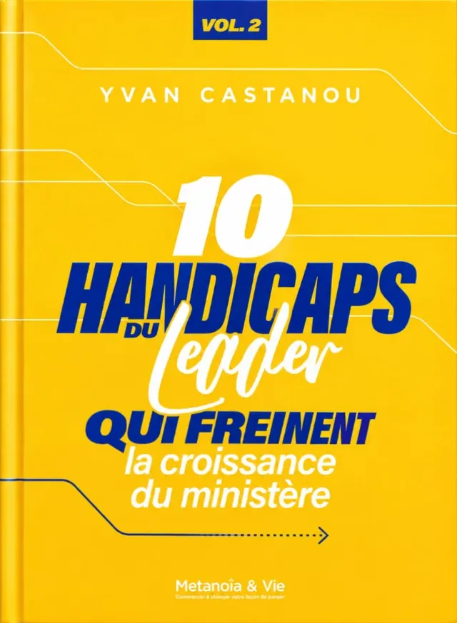 Couverture du livre « 10 handicaps du leader qui freinent la croissance du ministère – Volume 2 »