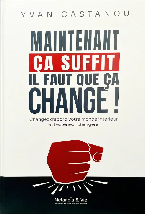 Couverture du livre « Maintenant ça suffit, il faut que ça change ! »