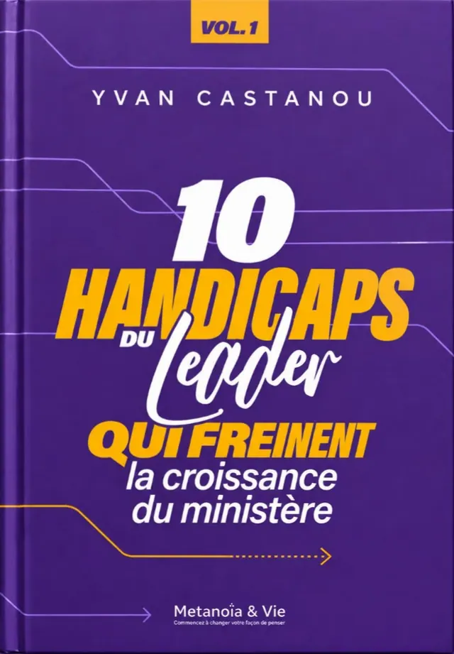 Couverture du livre « 10 handicaps du leader qui freinent la croissance du ministère – Volume 1 »